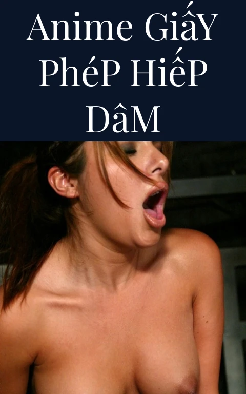 Anime Giấy Phép Hiếp Dâm
