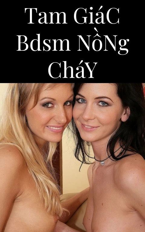 Tam Giác BDSM Nồng Cháy