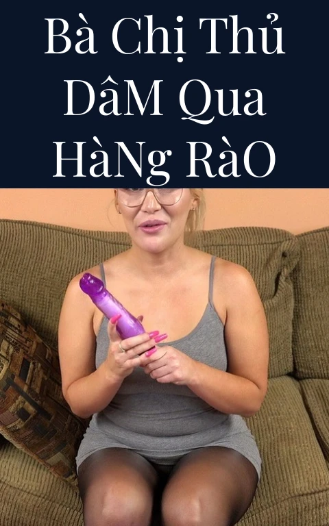Bà Chị Thủ Dâm Qua Hàng Rào
