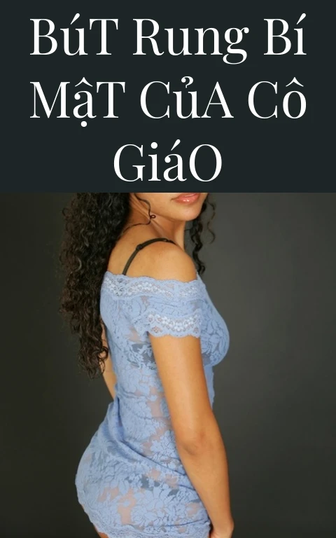 Bút Rung Bí Mật Của Cô Giáo