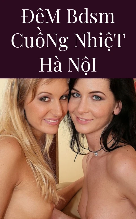 Đêm BDSM Cuồng Nhiệt Hà Nội