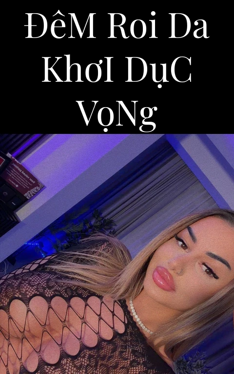 Đêm Roi Da Khơi Dục Vọng