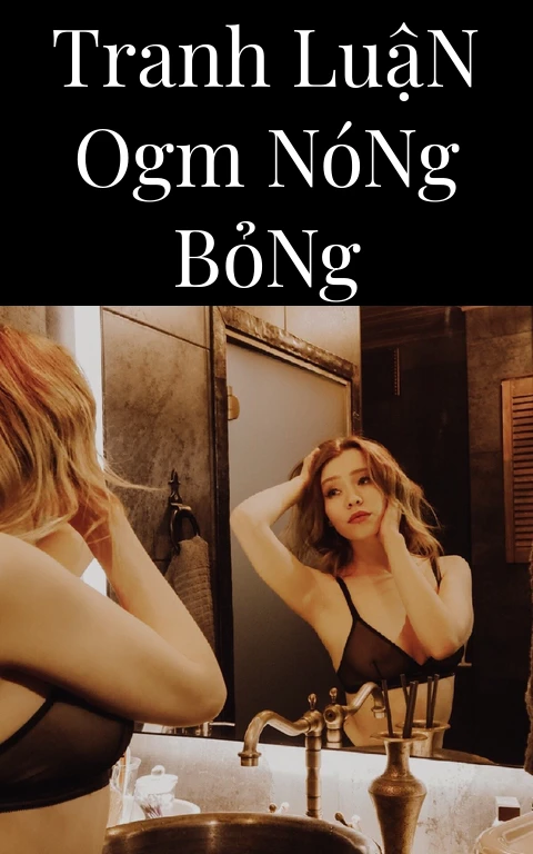 Tranh Luận OGM Nóng Bỏng