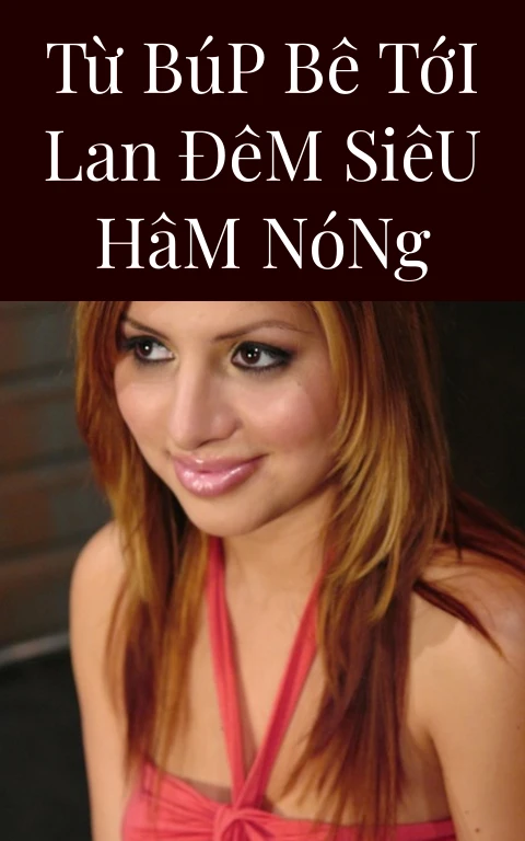 Từ Búp Bê Tới Lan Đêm Siêu Hâm Nóng