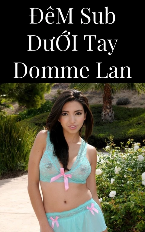 Đêm Sub Dưới Tay Domme Lan