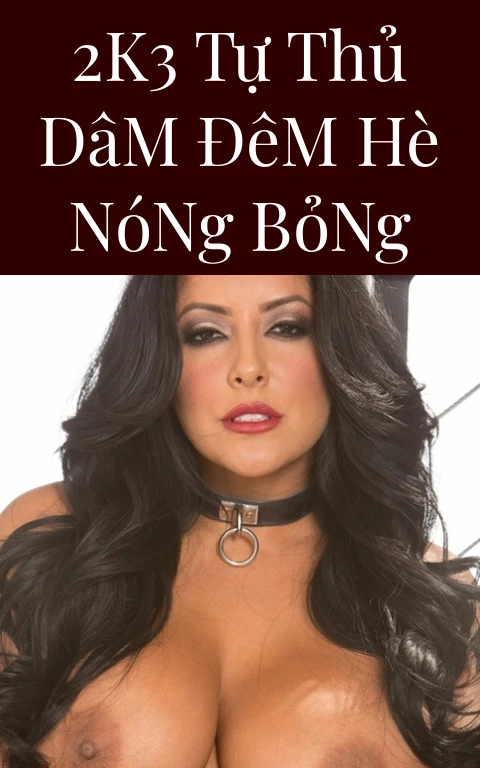 2k3 Tự Thủ Dâm Đêm Hè Nóng Bỏng