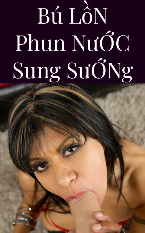 Bú Lồn Phun Nước Sung Sướng