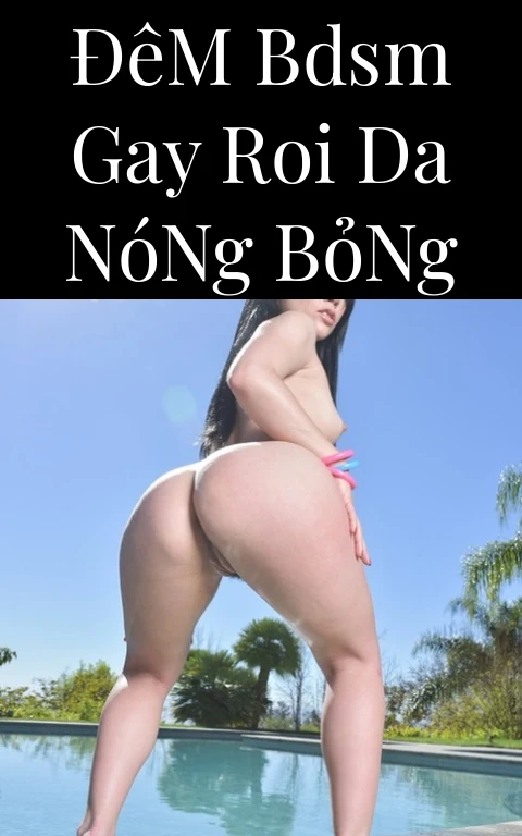 Đêm BDSM Gay Roi Da Nóng Bỏng
