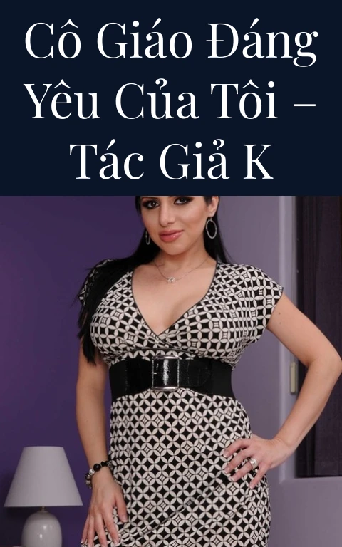 Cô giáo đáng yêu của tôi – Tác giả K