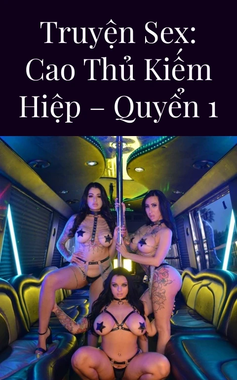 Truyện Sex: Cao thủ kiếm hiệp – Quyển 1