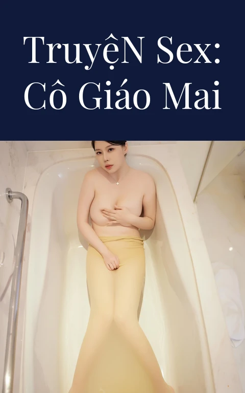 Truyện Sex: Cô giáo Mai