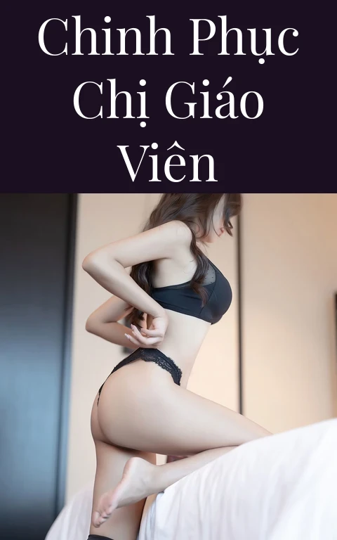 Chinh phục chị giáo viên