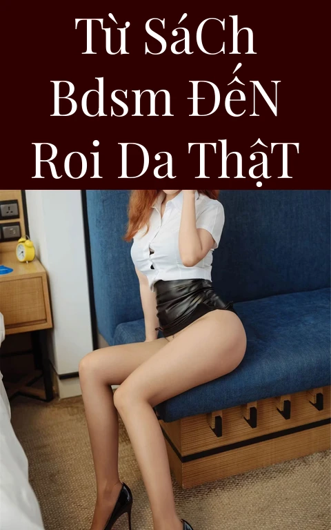 Từ Sách BDSM Đến Roi Da Thật