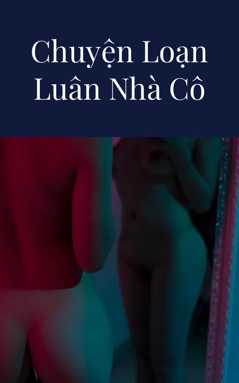 Truyện Sex: Chuyện loạn luân nhà cô Lan