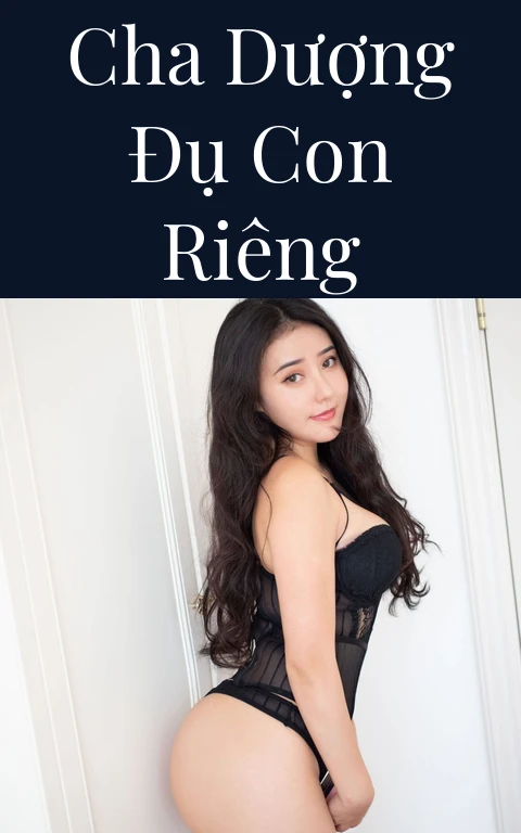 Cha dượng đụ con riêng