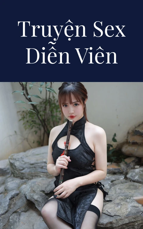 Truyện sex diễn viên