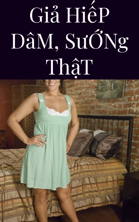 Giả Hiếp Dâm, Sướng Thật