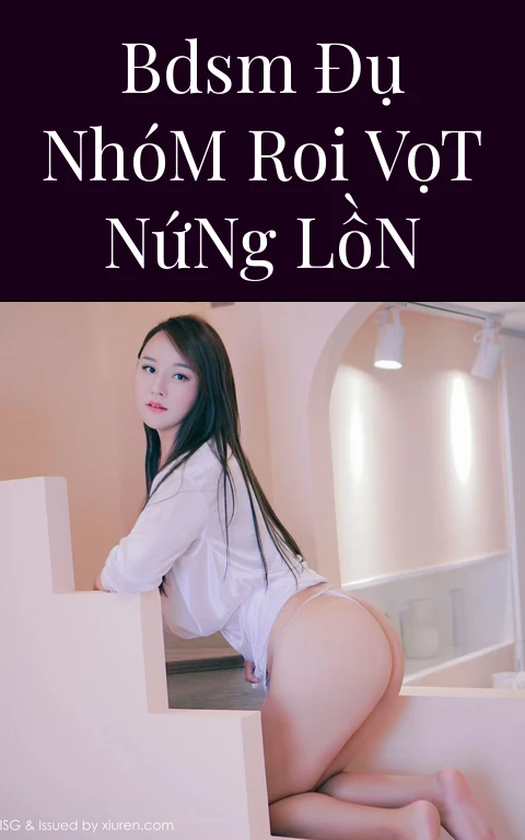 BDSM Đụ Nhóm Roi Vọt Nứng Lồn