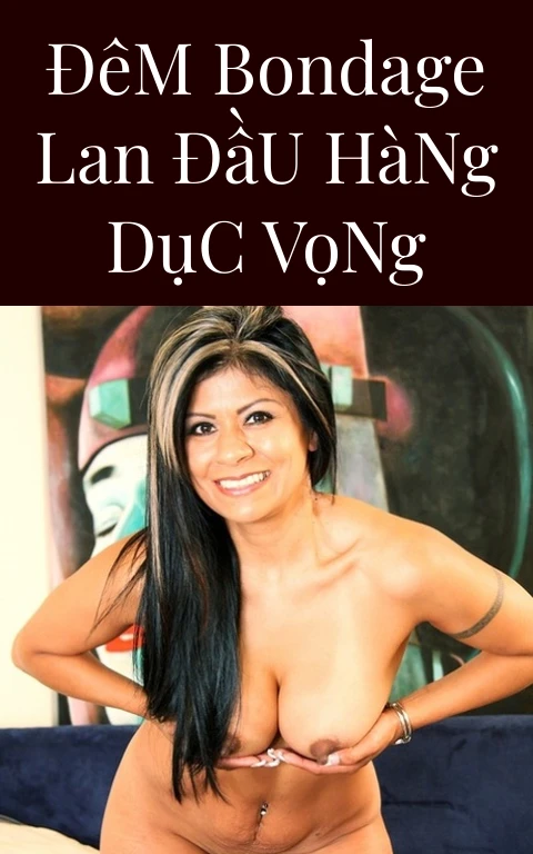 Đêm Bondage Lan Đầu Hàng Dục Vọng