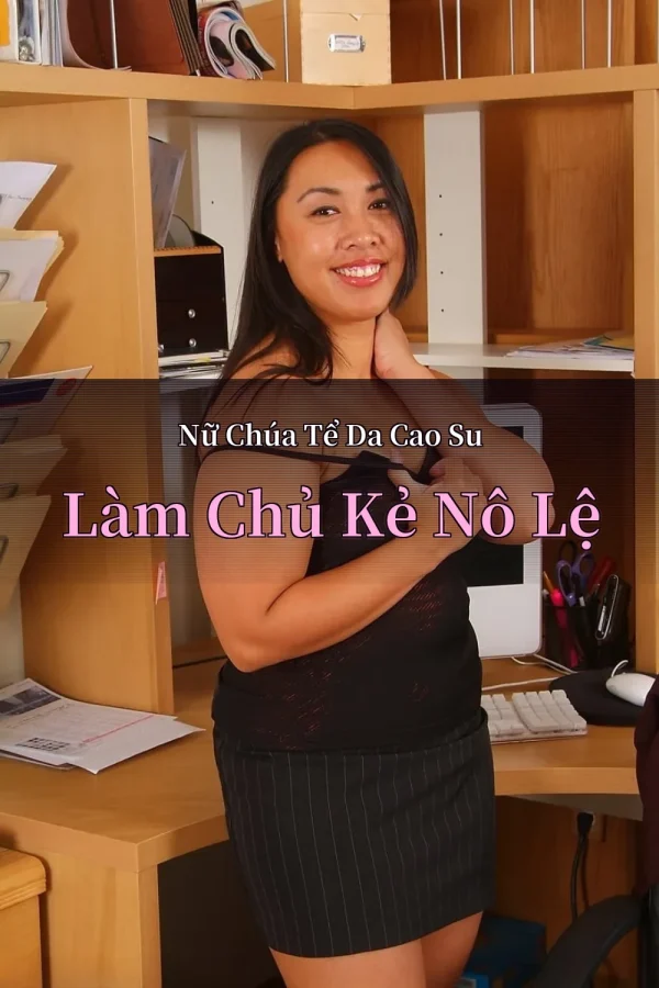 Nữ Chúa Tể Da Cao Su Làm Chủ Kẻ Nô Lệ