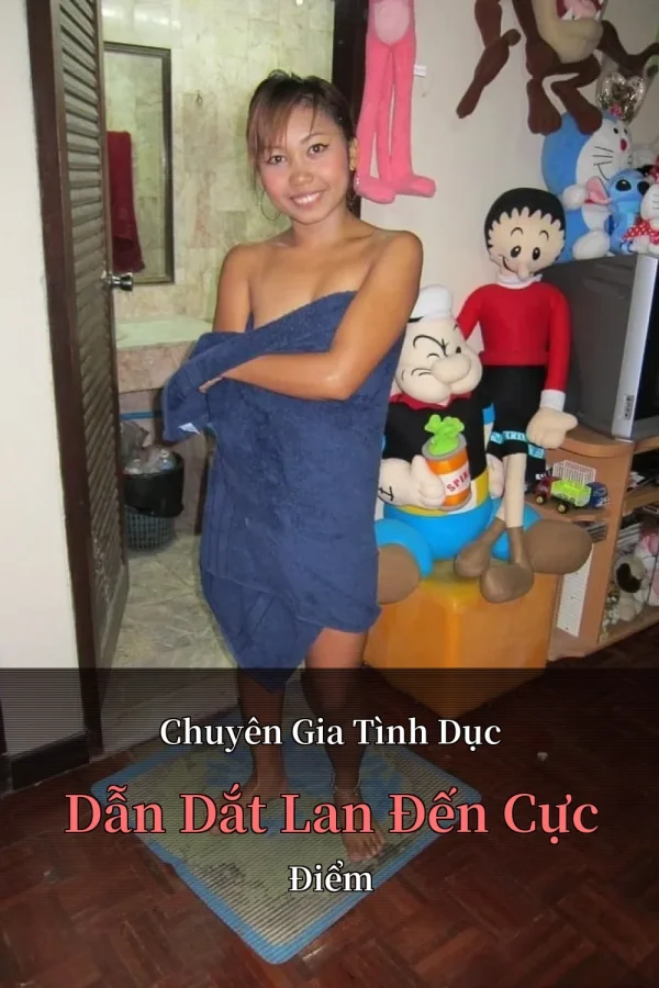 Chuyên Gia Tình Dục Dẫn Dắt Lan Đến Cực Điểm