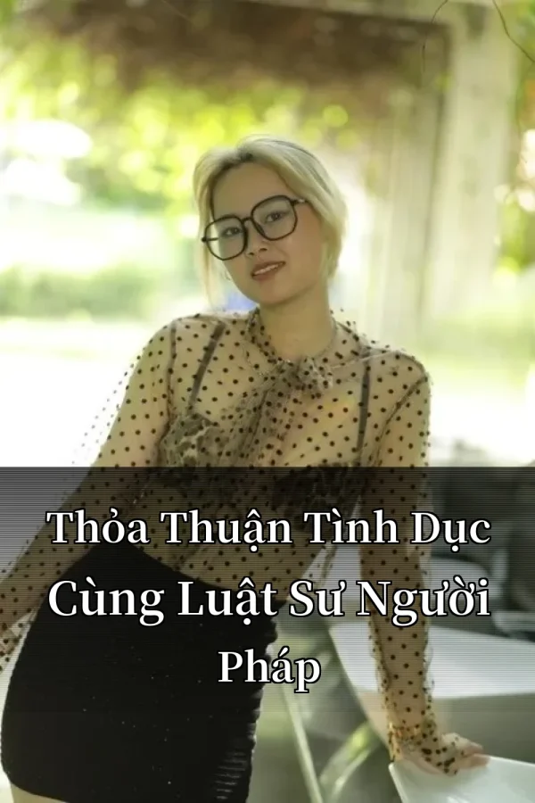 Thỏa Thuận Tình Dục Cùng Luật Sư Người Pháp