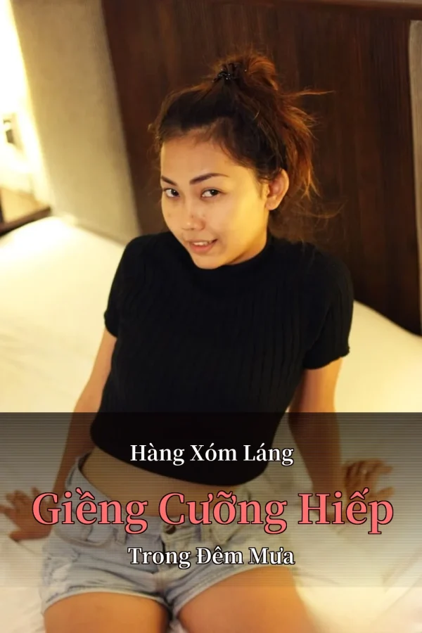 Hàng Xóm Láng Giềng Cưỡng Hiếp Trong Đêm Mưa