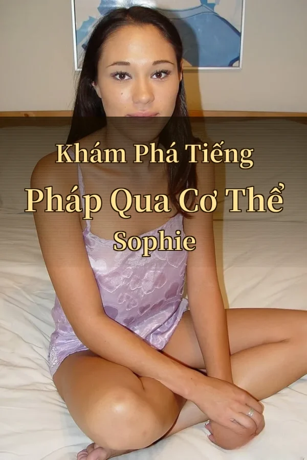Khám Phá Tiếng Pháp Qua Cơ Thể Sophie