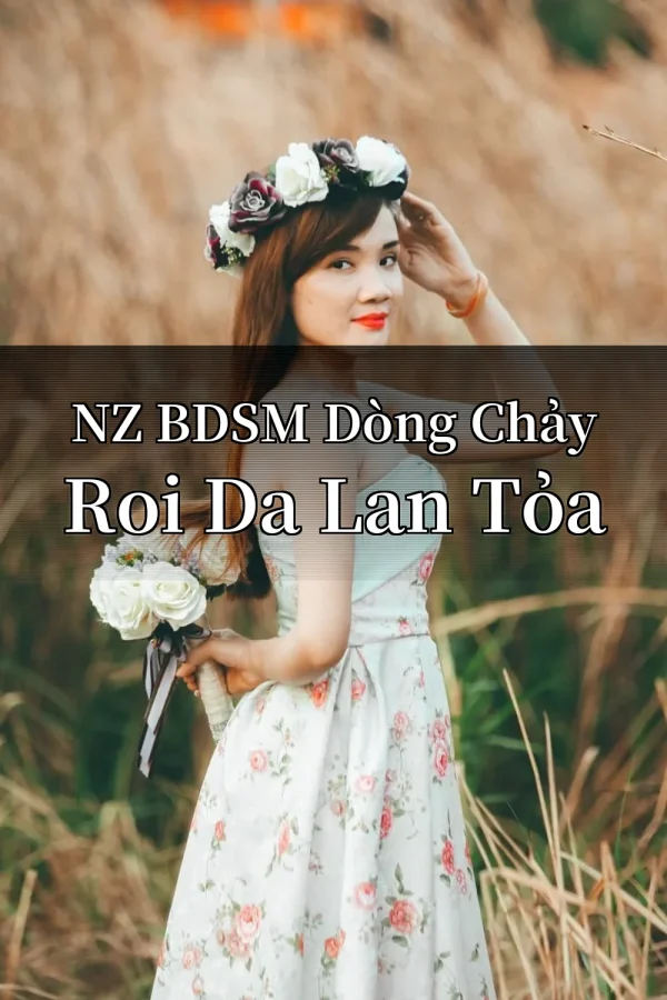 NZ BDSM Dòng Chảy Roi Da Lan Tỏa