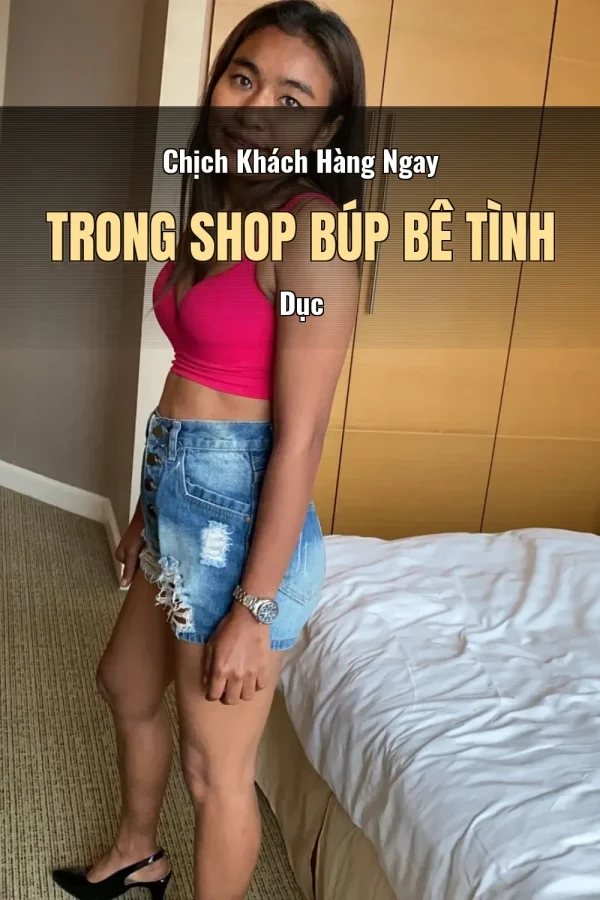 Chịch Khách Hàng Ngay Trong Shop Búp Bê Tình Dục
