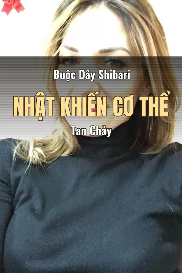 Buộc Dây Shibari Nhật Khiến Cơ Thể Tan Chảy