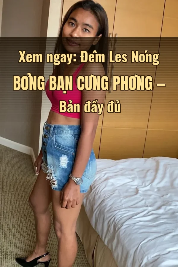Xem ngay: Đêm Les Nóng Bỏng Bạn Cùng Phòng — Bản đầy đủ