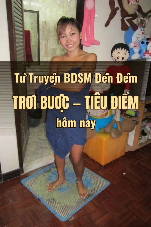 Từ Truyện BDSM Đến Đêm Trói Buộc — Tiêu điểm hôm nay