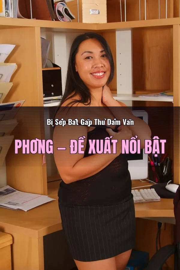 Bị Sếp Bắt Gặp Thủ Dâm Văn Phòng — Đề xuất nổi bật