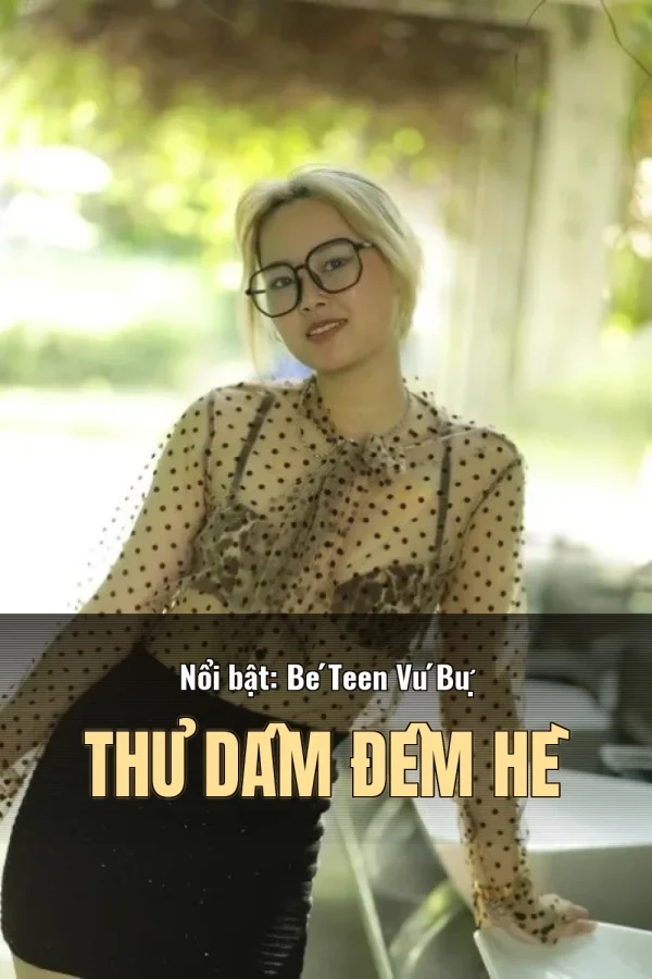 Nổi bật: Bé Teen Vú Bự Thủ Dâm Đêm Hè