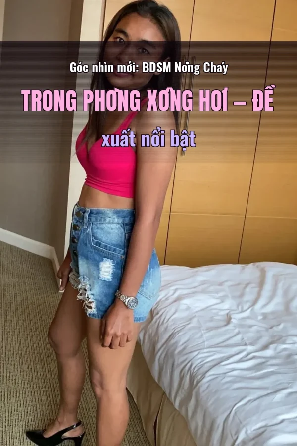 Góc nhìn mới: BDSM Nồng Cháy Trong Phòng Xông Hơi — Đề xuất nổi bật