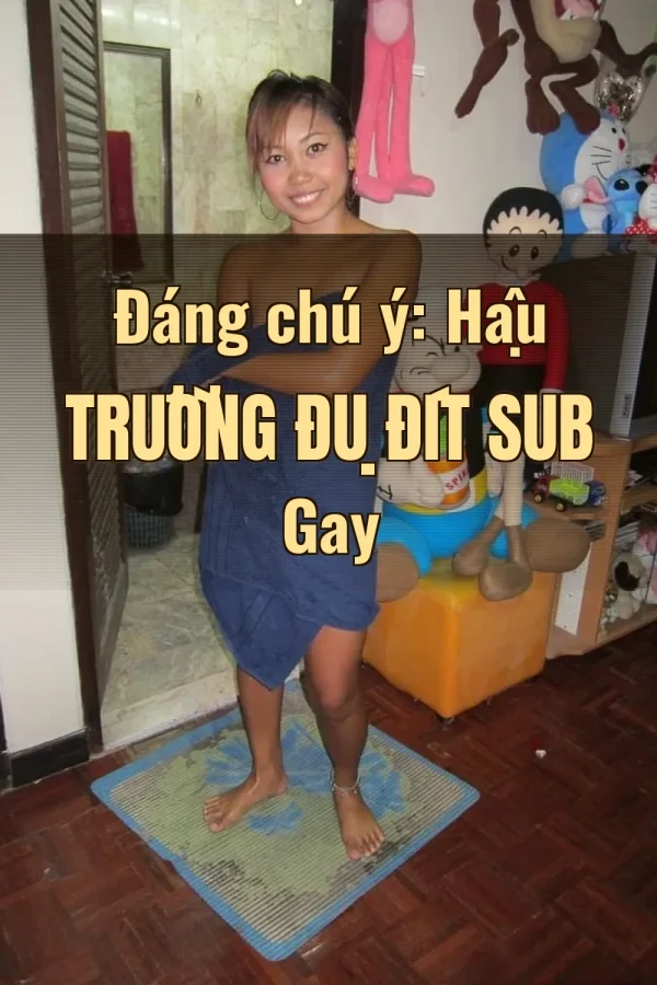 Đáng chú ý: Hậu Trường Đụ Đít Sub Gay