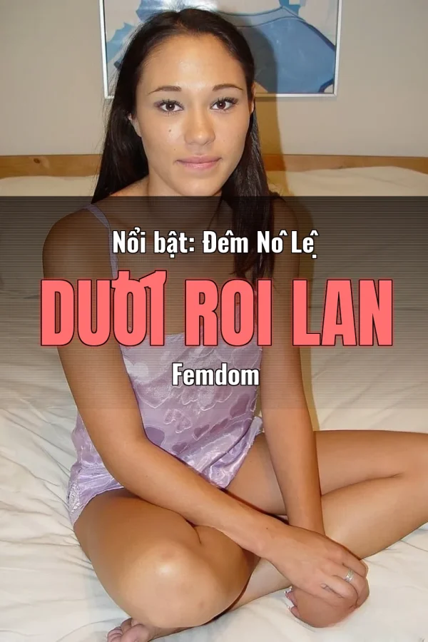 Nổi bật: Đêm Nô Lệ Dưới Roi Lan Femdom