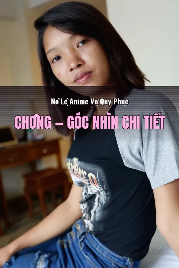 Nô Lệ Anime Vợ Quy Phục Chồng — Góc nhìn chi tiết