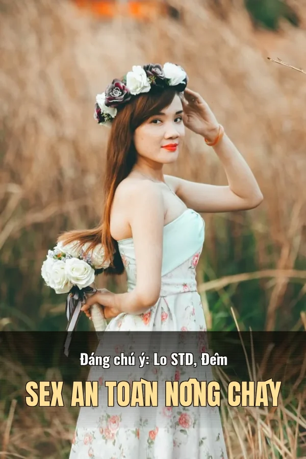 Đáng chú ý: Lo STD, Đêm Sex An Toàn Nồng Cháy