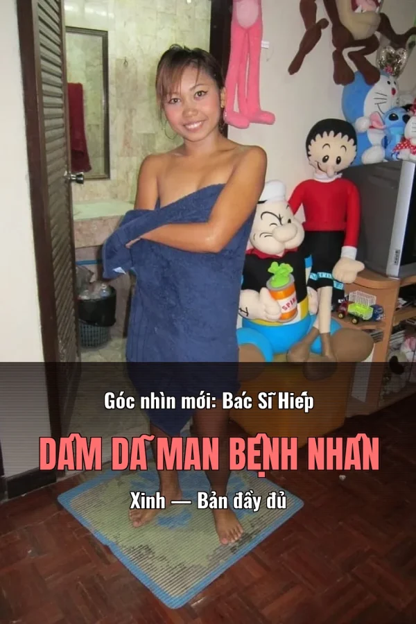 Góc nhìn mới: Bác Sĩ Hiếp Dâm Dã Man Bệnh Nhân Xinh — Bản đầy đủ