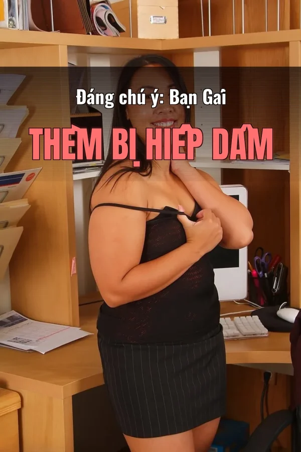 Đáng chú ý: Bạn Gái Thèm Bị Hiếp Dâm