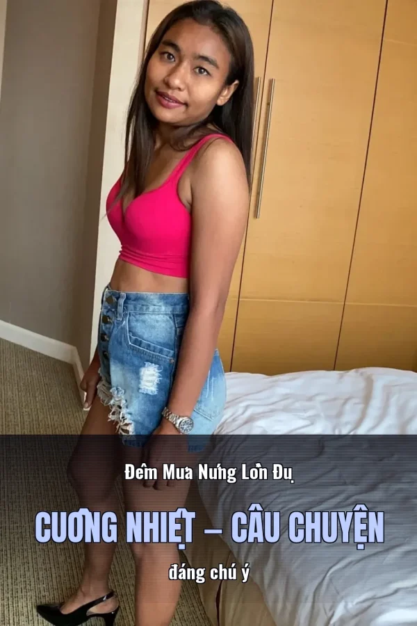 Đêm Mưa Nứng Lồn Đụ Cuồng Nhiệt — Câu chuyện đáng chú ý
