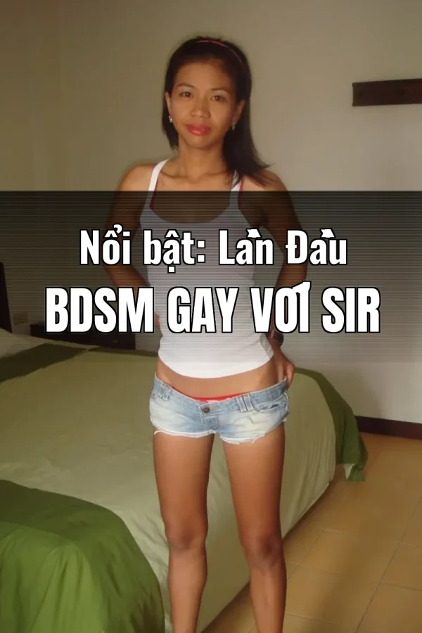 Nổi bật: Lần Đầu BDSM Gay Với Sir