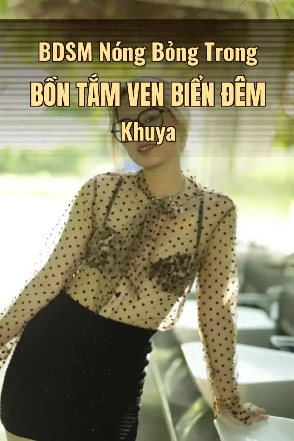 BDSM Nóng Bỏng Trong Bồn Tắm Ven Biển Đêm Khuya