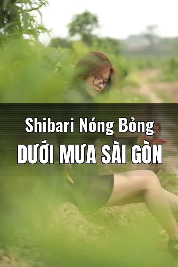 Shibari Nóng Bỏng Dưới Mưa Sài Gòn