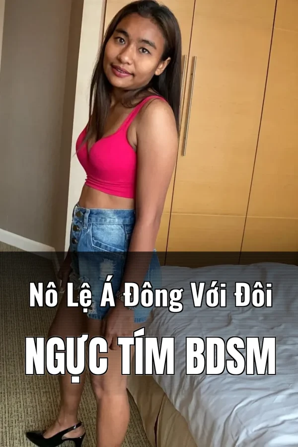 Nô Lệ Á Đông Với Đôi Ngực Tím BDSM