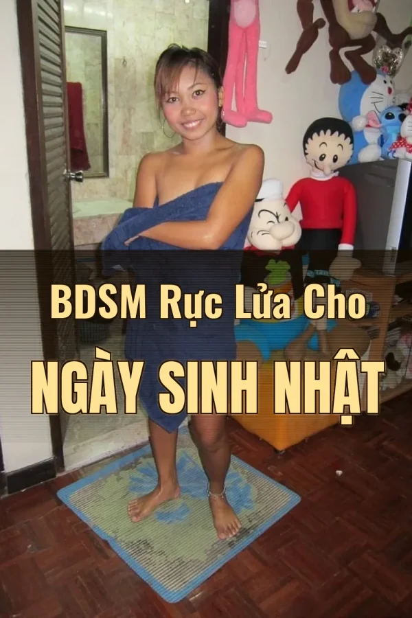 BDSM Rực Lửa Cho Ngày Sinh Nhật