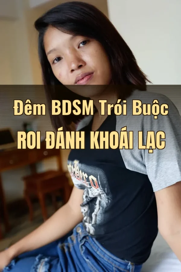 Đêm BDSM Trói Buộc Roi Đánh Khoái Lạc