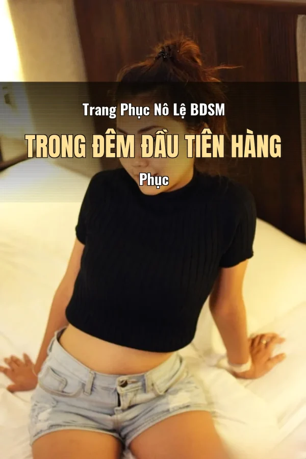 Trang Phục Nô Lệ BDSM Trong Đêm Đầu Tiên Hàng Phục